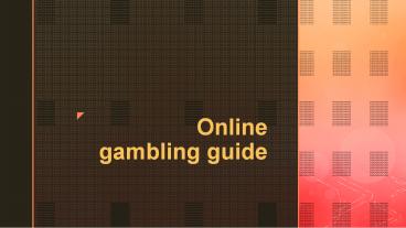 Online gambling guide