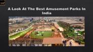 A Look At The Best Amusement Parks In India