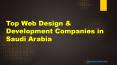 Which are the top Web design and development companies in Saudi Arabia? PowerPoint PPT Presentation