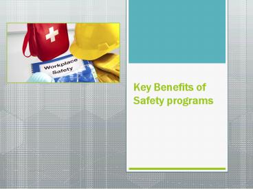 Key benefits of Safety Proggram