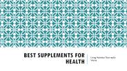 Benefits Of The Best Supplement For Health