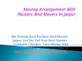 Moving Arrangement With Packers And Movers In Jaipur PowerPoint PPT Presentation