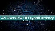 An Overview of Cryptocurrency
