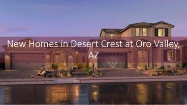 New Homes in Desert Crest at Oro Valley, AZ