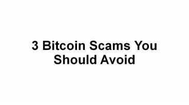 3 Bitcoin Scams You Should Avoid (1)