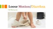 Treatment of Loose Motion & diarreha