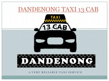 Taxi Service in Dandenong - Dandenong Taxi 13 Cab