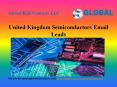 United Kingdom Semiconductors Email Leads