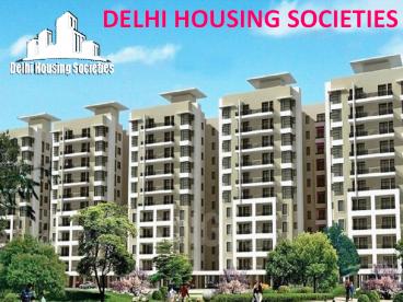 Delhi Housing Societies is an Affordable Housing Society Project.