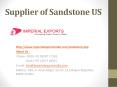 Supplier of Sandstone US PowerPoint PPT Presentation
