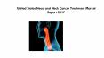 United States Head and Neck Cancer Treatment Market Report 2017 PowerPoint PPT Presentation