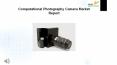 Computational Photography Camera Market Research Report 2018 PowerPoint PPT Presentation