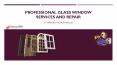 Hire a Specialist of Window Glass Repairer in Baltimore MD | Professional Glass Repair PowerPoint PPT Presentation