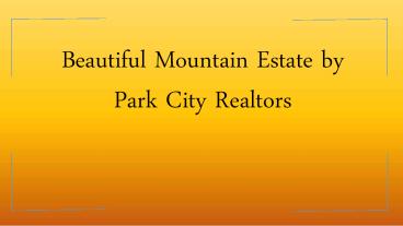 Beautiful Mountain Estate by Park City Realtors