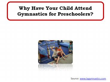 Why Have Your Child Attend Gymnastics for Preschoolers?