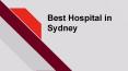Choose the Best Hospital in Sydney PowerPoint PPT Presentation