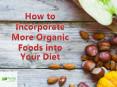How to Incorporate More Organic Foods into Your Diet PowerPoint PPT Presentation