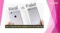 Tips To Help You Identify Real Gadget From The Fake One
