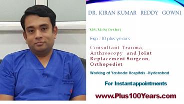 Dr. Kiran Kumar Reddy Gowni-Orthopedist Hyderabad-Book Appointment-Plus100Years