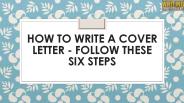 How to Write a Cover Letter - Follow These Six Steps