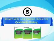 5 Reasons Why Your Business Should Use QuickBooks Hosting