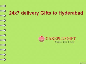 24x7 delivery Gifts to Hyderabad | cake delivery online Hyderabad- cake plus gift