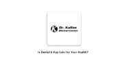 Is Dental X-Ray Safe For Your Health?