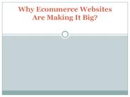 Why Ecommerce Websites Are Making It Big?