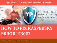Fix Kaspersky Error 27300 - With Simple Steps!