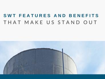 What is The Features And Benefits of SWT?