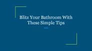 Blitz Your Bathroom With These Simple Tips