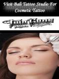 Visit Bali Tattoo Studio For Cosmetic Tattoo PowerPoint PPT Presentation