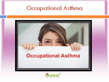 Occupational Asthma: Symptoms, Causes, Diagnosis and Treatment (1)
