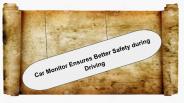 Car Monitor Ensures Better Safety during Driving