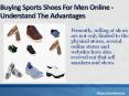 Buying Sports Shoes For Men Online- Understand The Advantages (1)