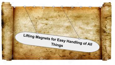 Lifting Magnets for Easy Handling of All Things