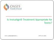 Is Invisalign® Treatment Appropriate for Teens?
