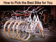 How To Pick The Best Bike For You