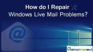 How do I Repair Windows Live Mail Problems?