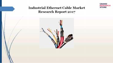 Industrial Ethernet Cable Market Research Report 2017