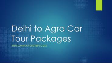 Delhi To Agra Car Tour Packages