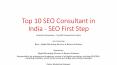 Top 10 SEO Consultant in India - SEO First Step PowerPoint PPT Presentation