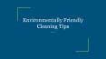 Environmentally Friendly Cleaning Tips PowerPoint PPT Presentation
