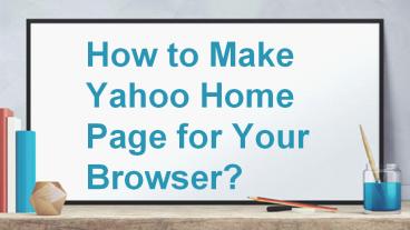 How to Make Yahoo Home Page for Your Browser?