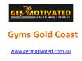 Gyms Gold Coast - www.getmotivated.com.au PowerPoint PPT Presentation
