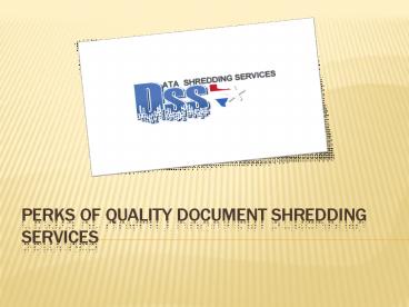Perks of Quality Document Shredding Services