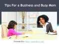 Tips For a Business and Busy Mom PowerPoint PPT Presentation