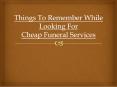 Things To Remember While Looking For Cheap Funeral Services