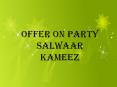 Offer On Party Salwaar Kameez