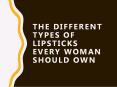 The Different Types Of Lipsticks Every Woman Should Own PowerPoint PPT Presentation